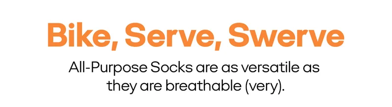 Bike, Serve, Swerve | All-Purpose Socks are as versatile as they are breathable (very).