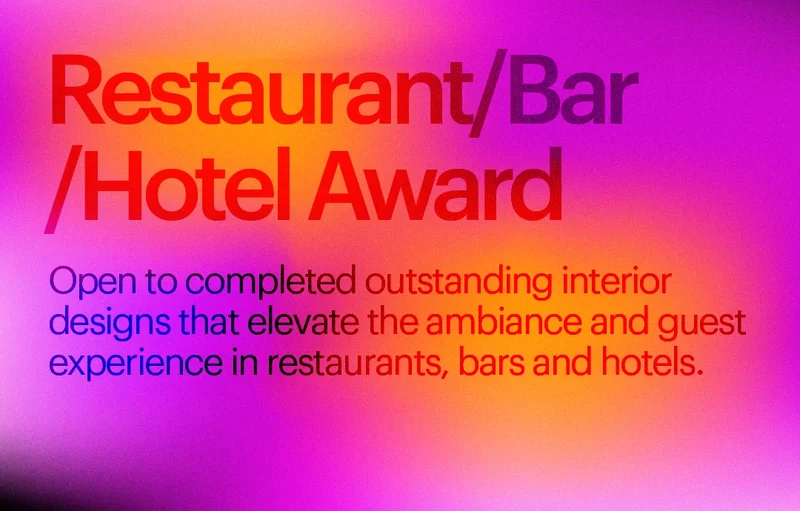 Restaurant/Bar/Hotel: Open to completed outstanding interior designs that elevate the ambiance and guest experience in restaurants, bars and hotels