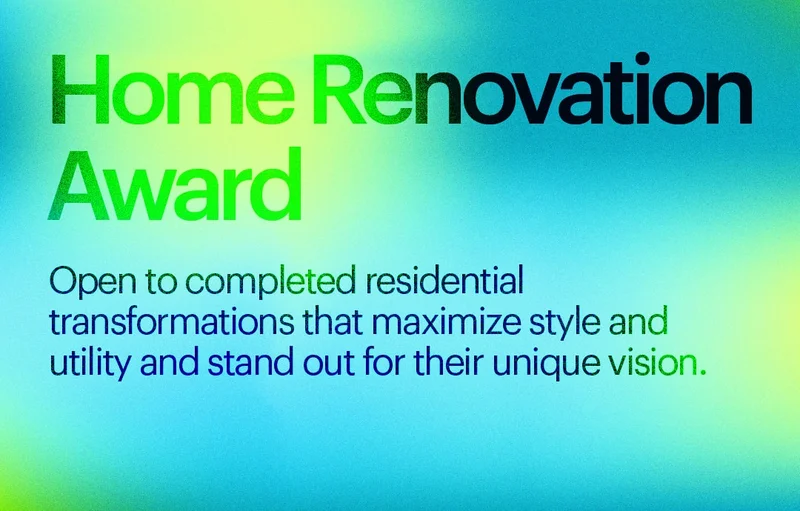 Home Renovation: Open to completed residential transformations that maximize style and utility and stand out for their unique vision