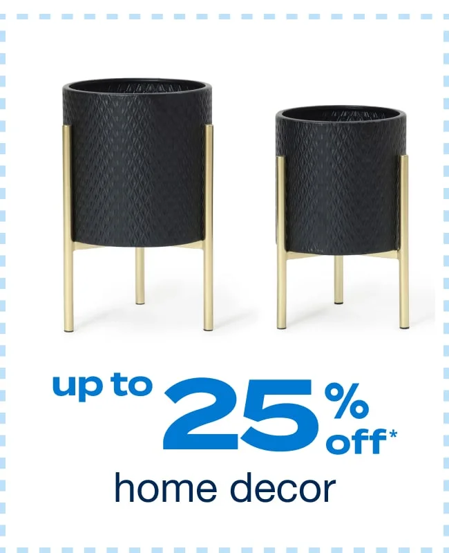 Up to 25% off Home Decor