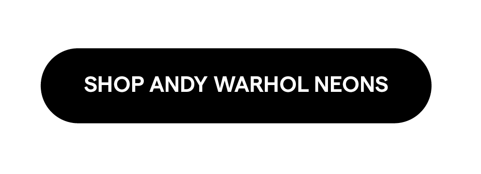 Shop Andy Warhol Neons