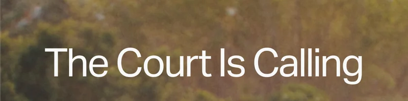The Court Is Calling
