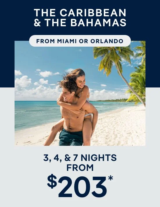The Caribbean &The Bahamas From Miami 
or Orlando (Port Canaveral) – 3, 4, & 7+ Nights – Click to View Cruises & Book Now