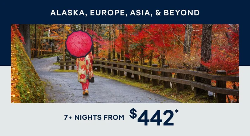 Alaska, Europe, Asia, & Beyond – 7 Nights – Click to View Cruises & Book Now