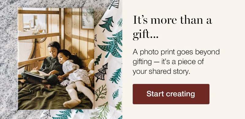 It's more than a gift...A photo print goes beyond gifting — it's a piece of your shared story.