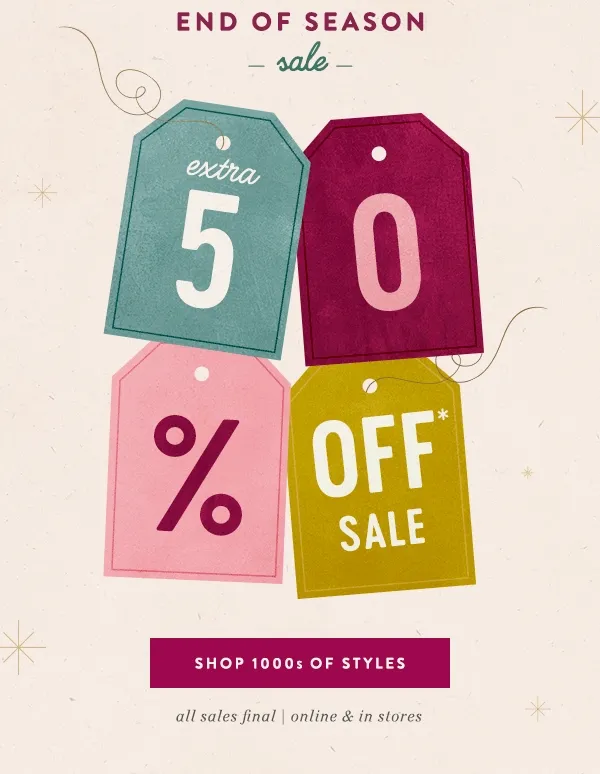 end of season sale, extra 50% off sale, shop 1000s of styles