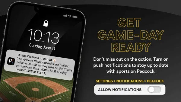 Get Game-Day Ready: Don't miss out on the action. Turn on push notifications to stay up to date with sports on Peacock.