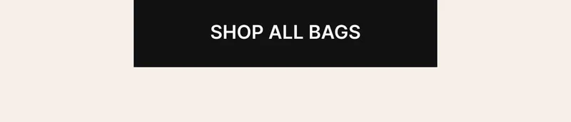 SHOP ALL BAGS