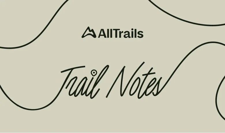 AllTrails Trail Notes