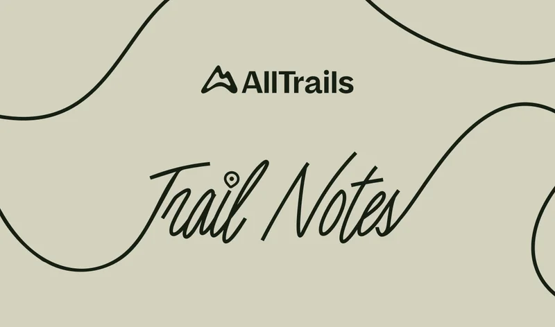 AllTrails Trail Notes