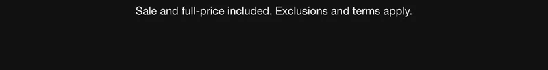 Sale and full-price included. Exclusions and terms apply.
