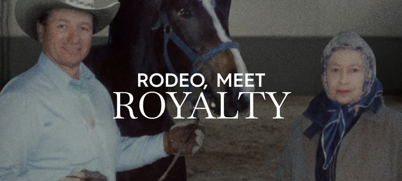 Rodeo, meet royalty
