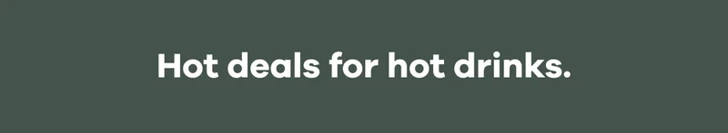 Hot deals for hot drinks.