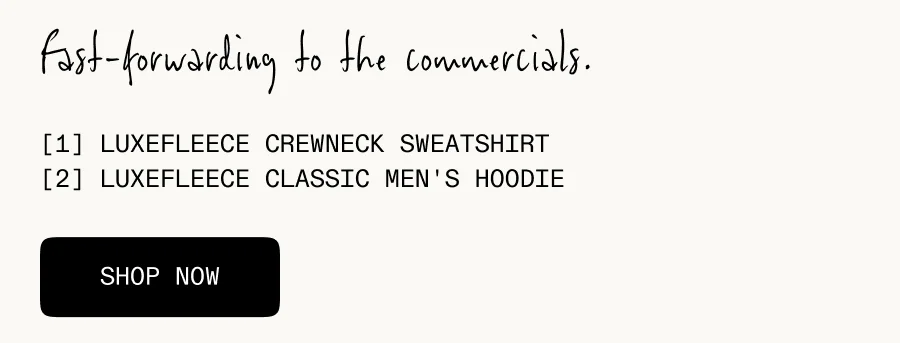 Fast-forwarding to commercials.