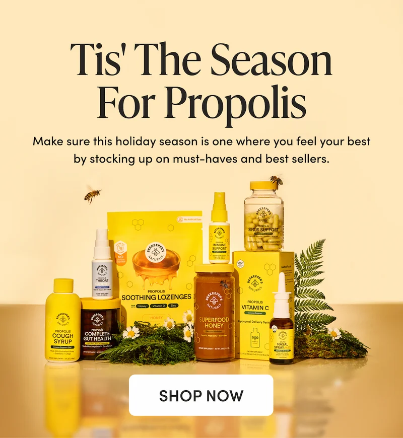 Tis' The Season for Propolis