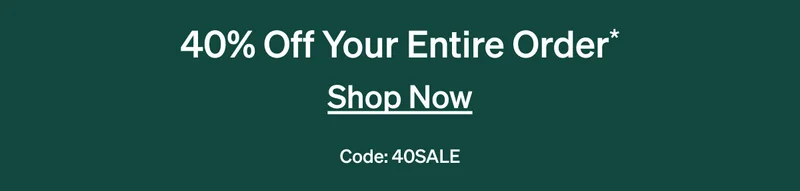 40% Off Your Entire Order