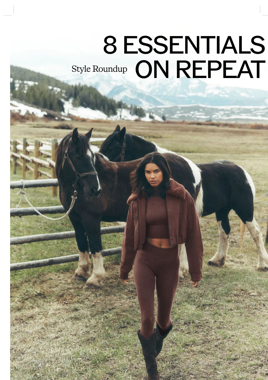 STYLE ROUNDUP. 8 ESSENTIALS ON REPEAT