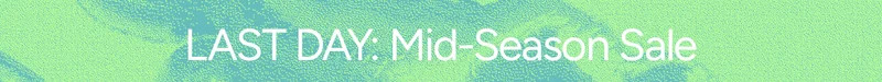 LAST DAY: Mid-Season Sale