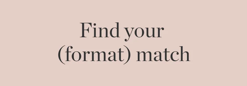 Find Your (Format) Match