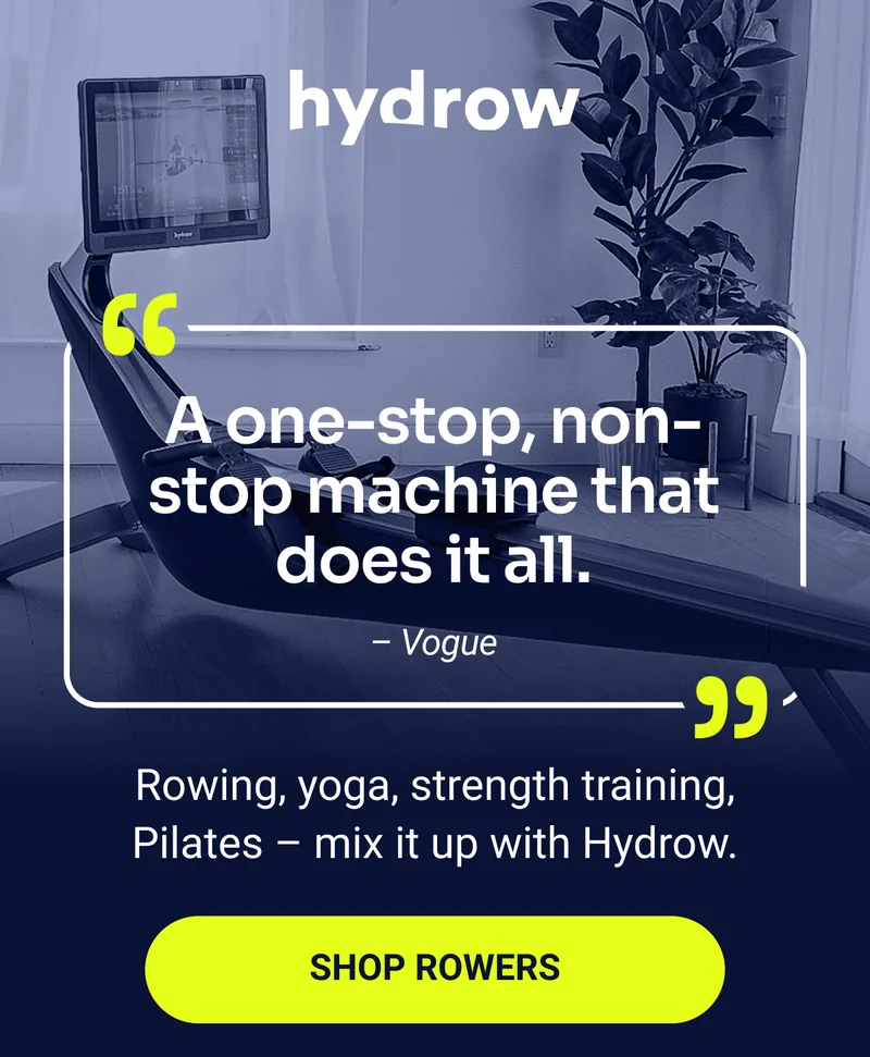 hydrow ''A one-stop, non-stop machine that does it all.'' - Vogue Rowing, yoga, strength training, Pilates - mix it up with Hydrow. Shop Rowers