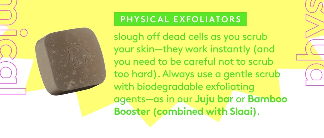 Physical Exfoliation