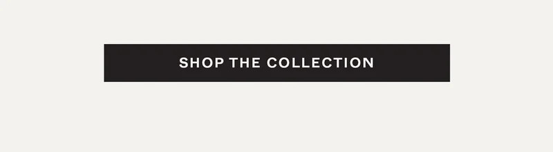 Shop the Collection