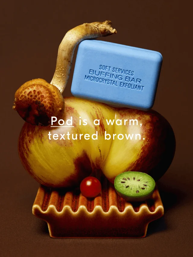 Pod is a warm, textured brown.