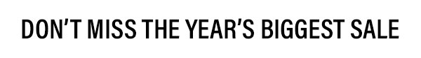 Don't Miss The Year's Biggest Sale