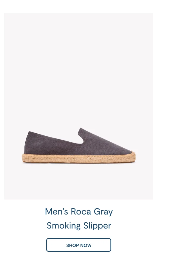 The Smoking Slipper Roca Gray