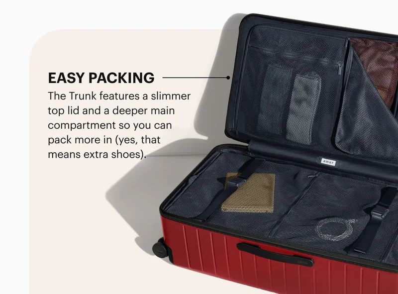 Easy packing. The Trunk features a slimmer top lid and a deeper main compartment so you can pack more in (yes, that means extra shoes).