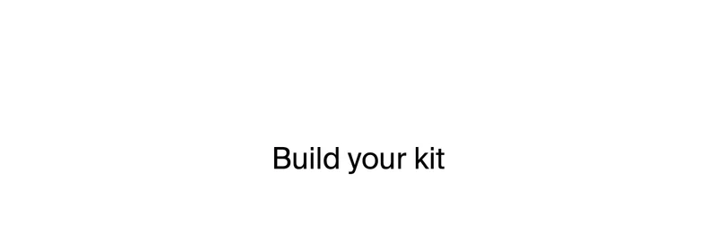 Build your kit