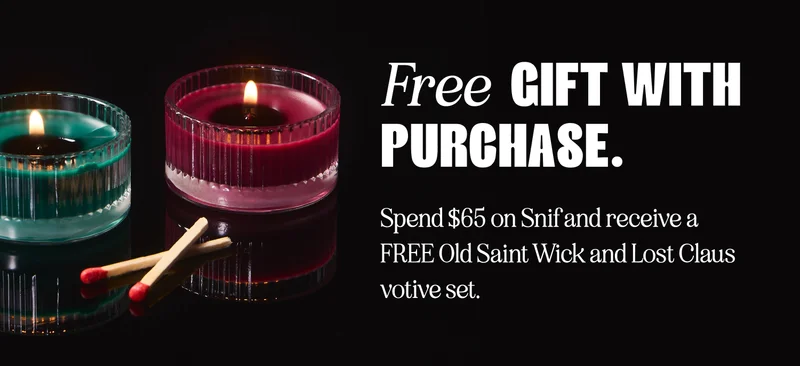 free gift with purchase! Spend $65 on Snif and receive a free votive set with Old Saint Wick and Lost Claus.