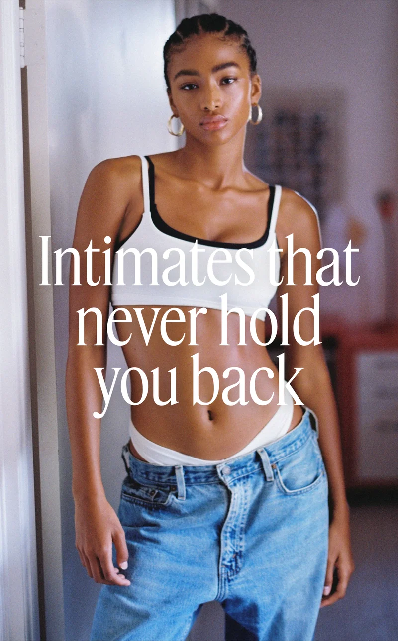 Intimates that never hold you back