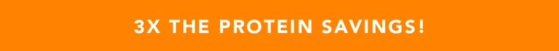 3x the protein savings!