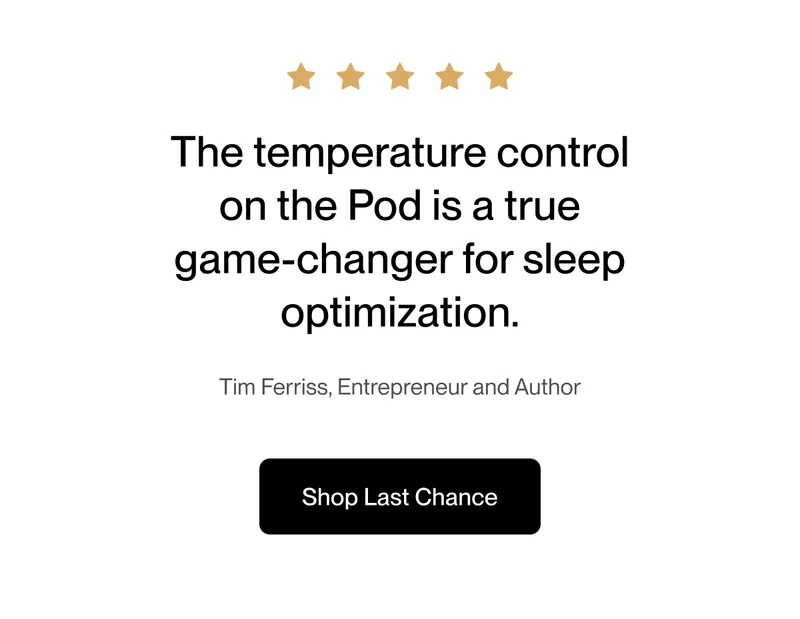 The temperature control on the Pod is a true game-changer for sleep optimization.
