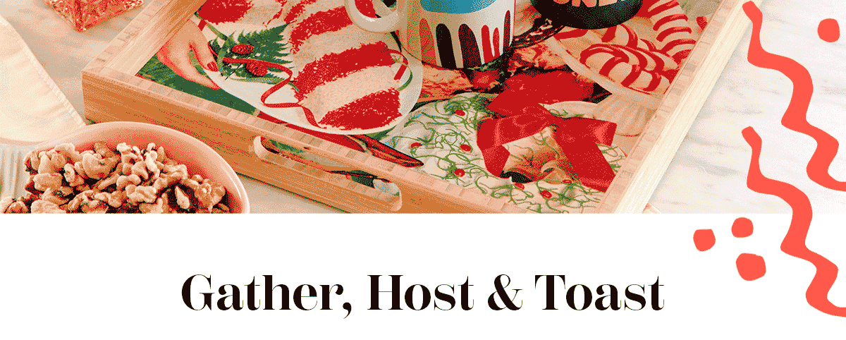 Gather, Host & Toast