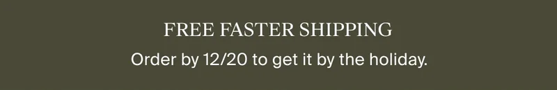 Free Holiday Shipping | Order by 12/20