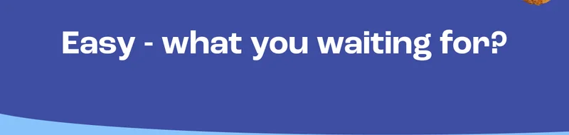 Easy - what you waiting for?