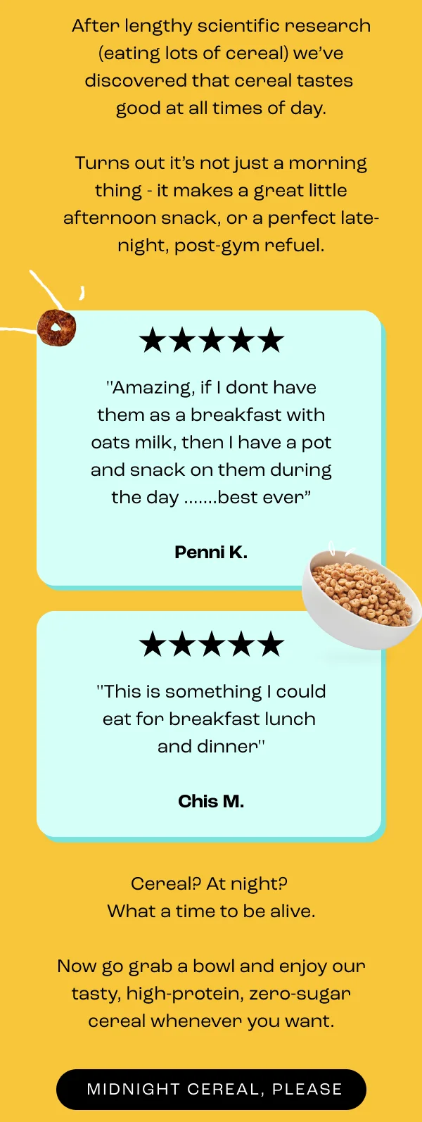 Midnight cereal please