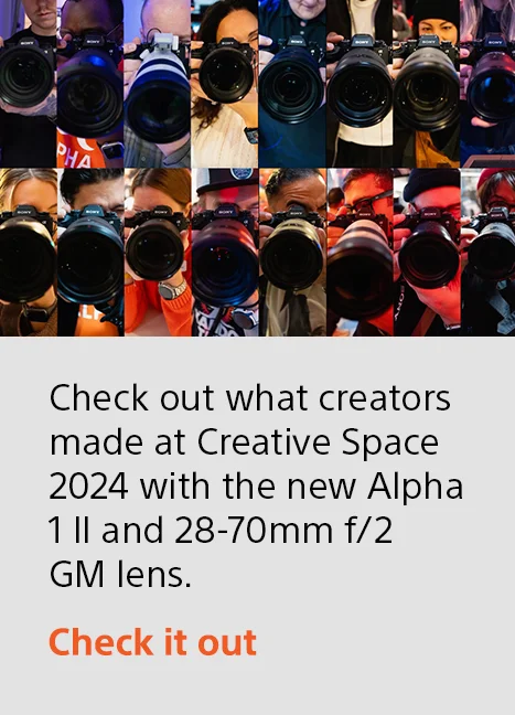 Check out what creators made at Creative Space 2024 with the new Alpha 1 II and 28-70mm f/2 GM lens. | Check it out
