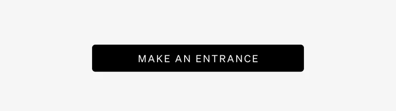 Make an Entrance