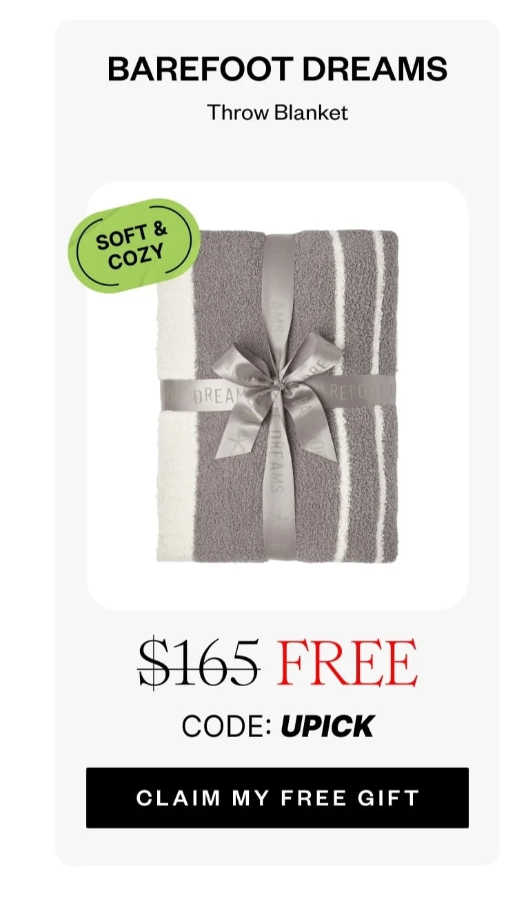 BAREFOOT DREAMS Throw Blanket | FREE | CODE: UPICK | CLAIM MY FREE GIFT