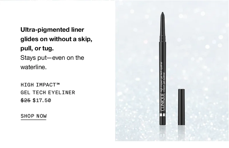 Ultra-pigment liner glides on without a skip, pull, or tug. | Stays put-even on the waterline. | HIGH IMPACT™ GEL TECH EYELINER $17.50 | SHOP NOW