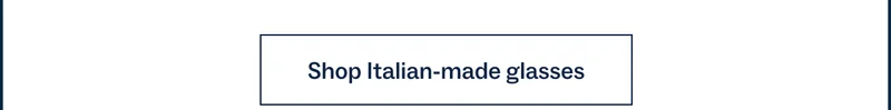 Shop Italian made glasses Shop Italian made glasses