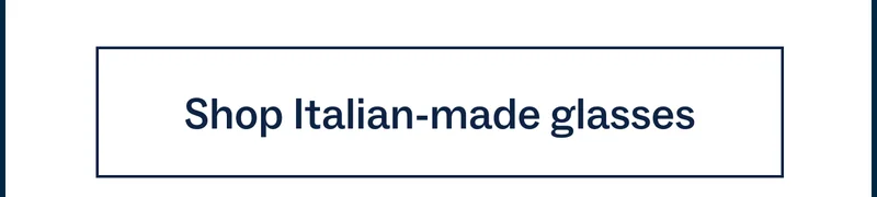 Shop Italian made glasses Shop Italian made glasses