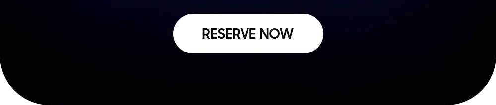 RESERVE NOW