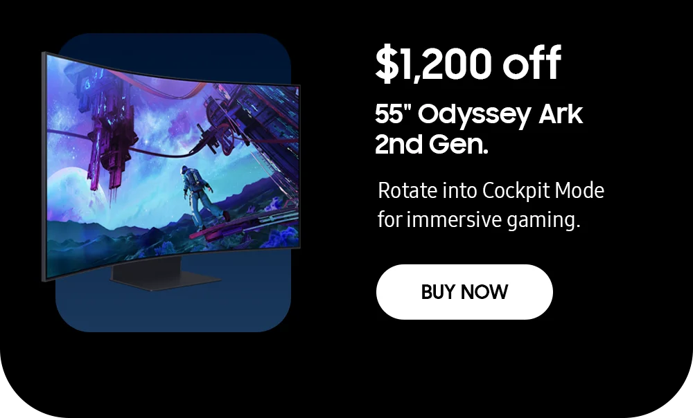 $1,200 off - 55" Odyssey Ark 2nd Gen. - Rotate into Cockpit Mode for immersive gaming. - BUY NOW