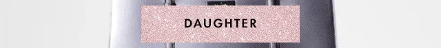 DAUGHTER
