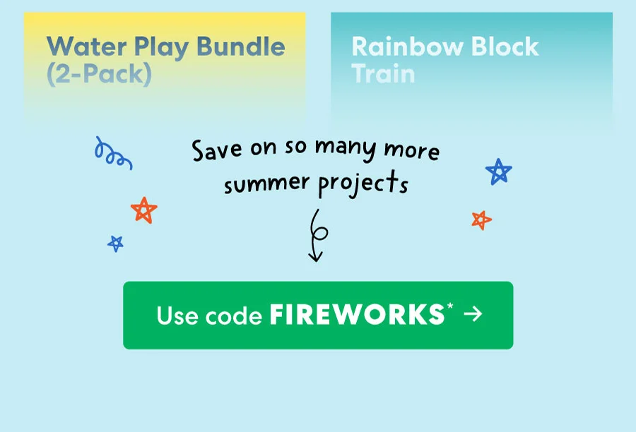 Save on so many more summer projects Use code FIREWORKS*