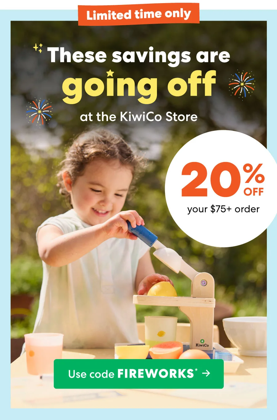 Use code FIREWORKS*